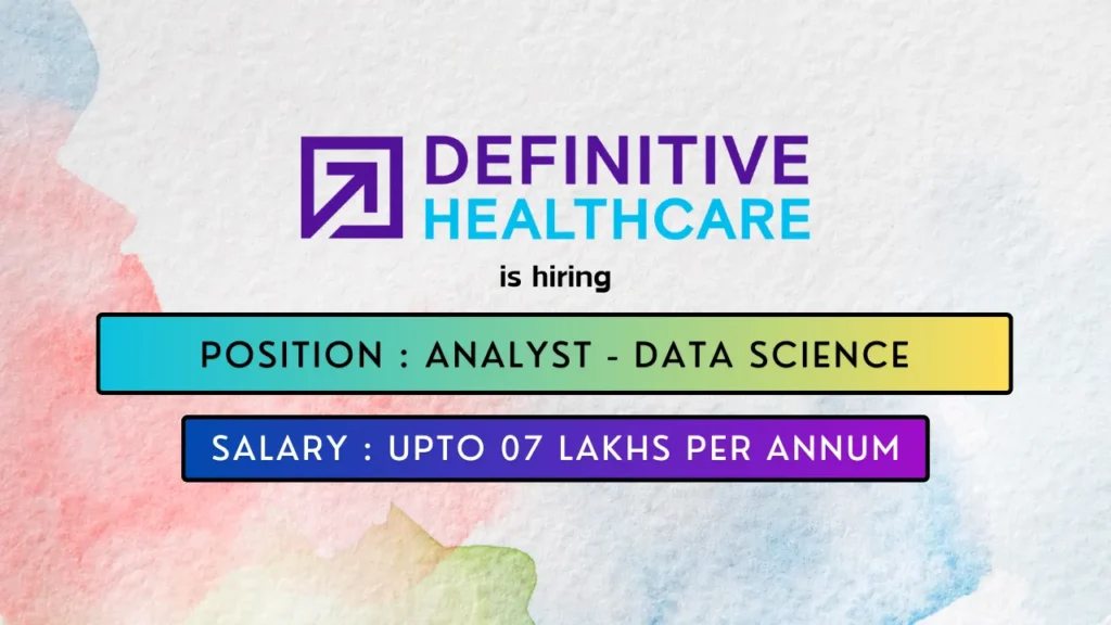 Definitive Healthcare hires exciting Analyst Job in Bengaluru