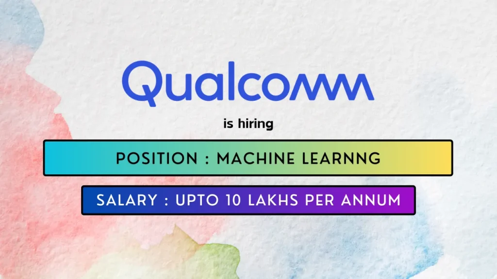 Qualcomm hires exciting ML Engineer job in Hyderabad