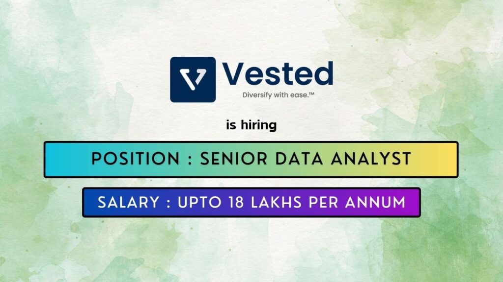 Vested is hiring for a Senior Data Analyst Job in India