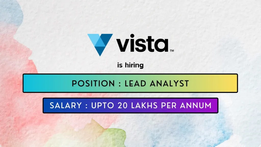 Vista hires exciting Lead Analyst Job in Bengaluru