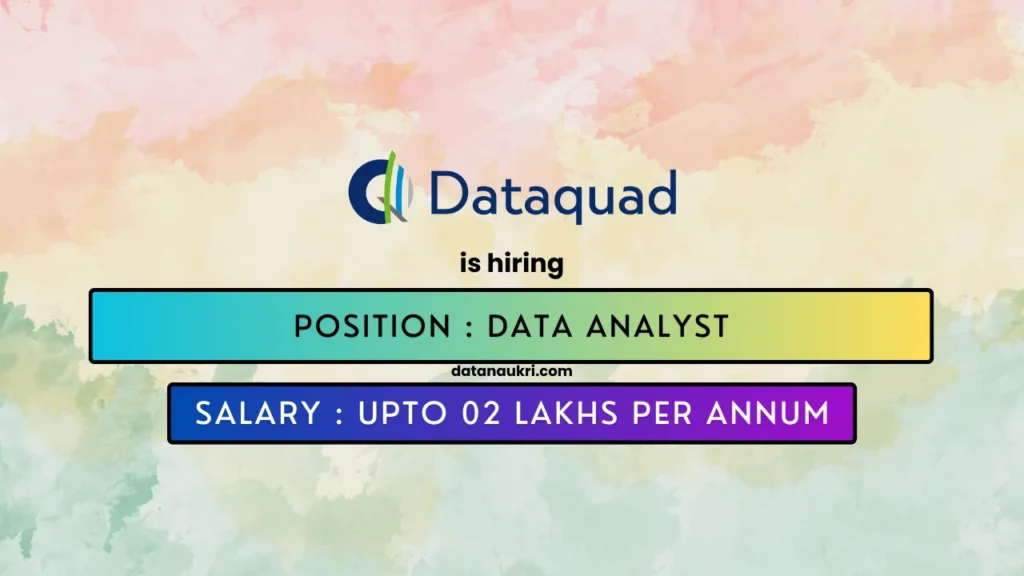 Dataquad hires exciting Data Analyst Job in Bangalore