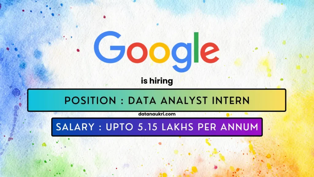 Google hires exciting Data Analyst Intern in India